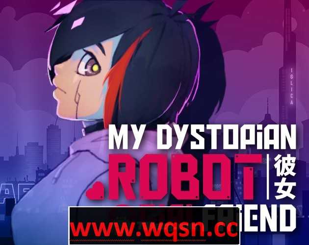 我的反乌托邦机器人女友 My Dystopian Robot Girlfriend V0.90.15PC+安卓-造梦少女游戏造梦少女游戏网